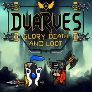 Dwarves: Glory, Death, and Loot