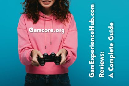 GamExperienceHub.com Reviews: A Complete Guide