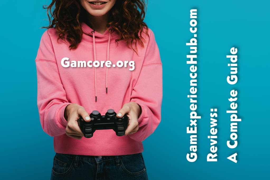 GamExperienceHub.com Reviews: A Complete Guide