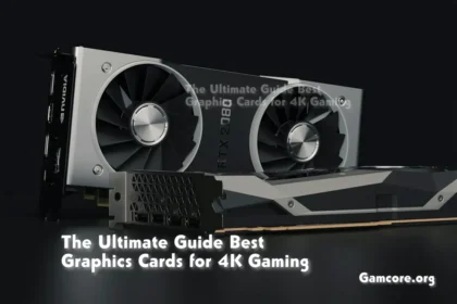 Graphics Cards for 4K Gaming